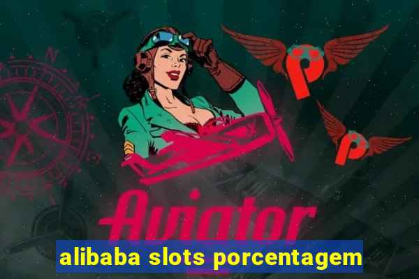 alibaba slots porcentagem